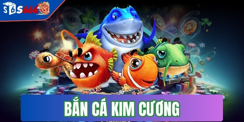 Bắn cá kim cương