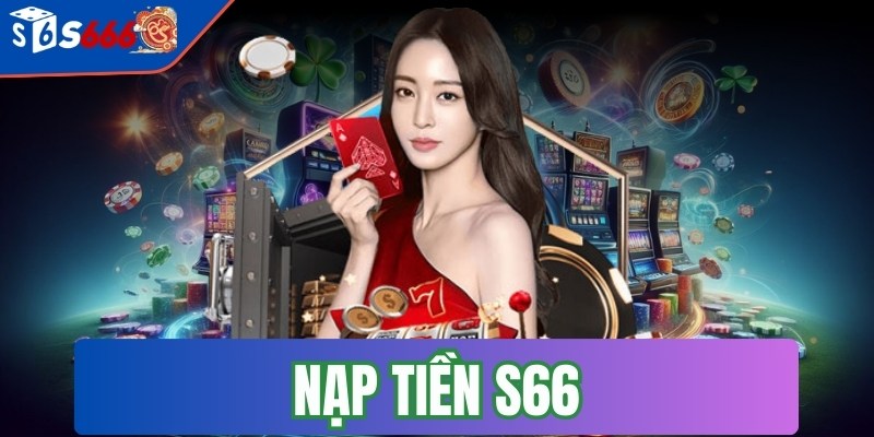 Nạp tiền s66